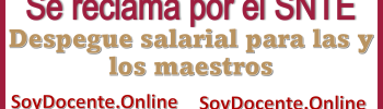 Se reclama por el SNTE el despegue salarial para las y los maestros 
