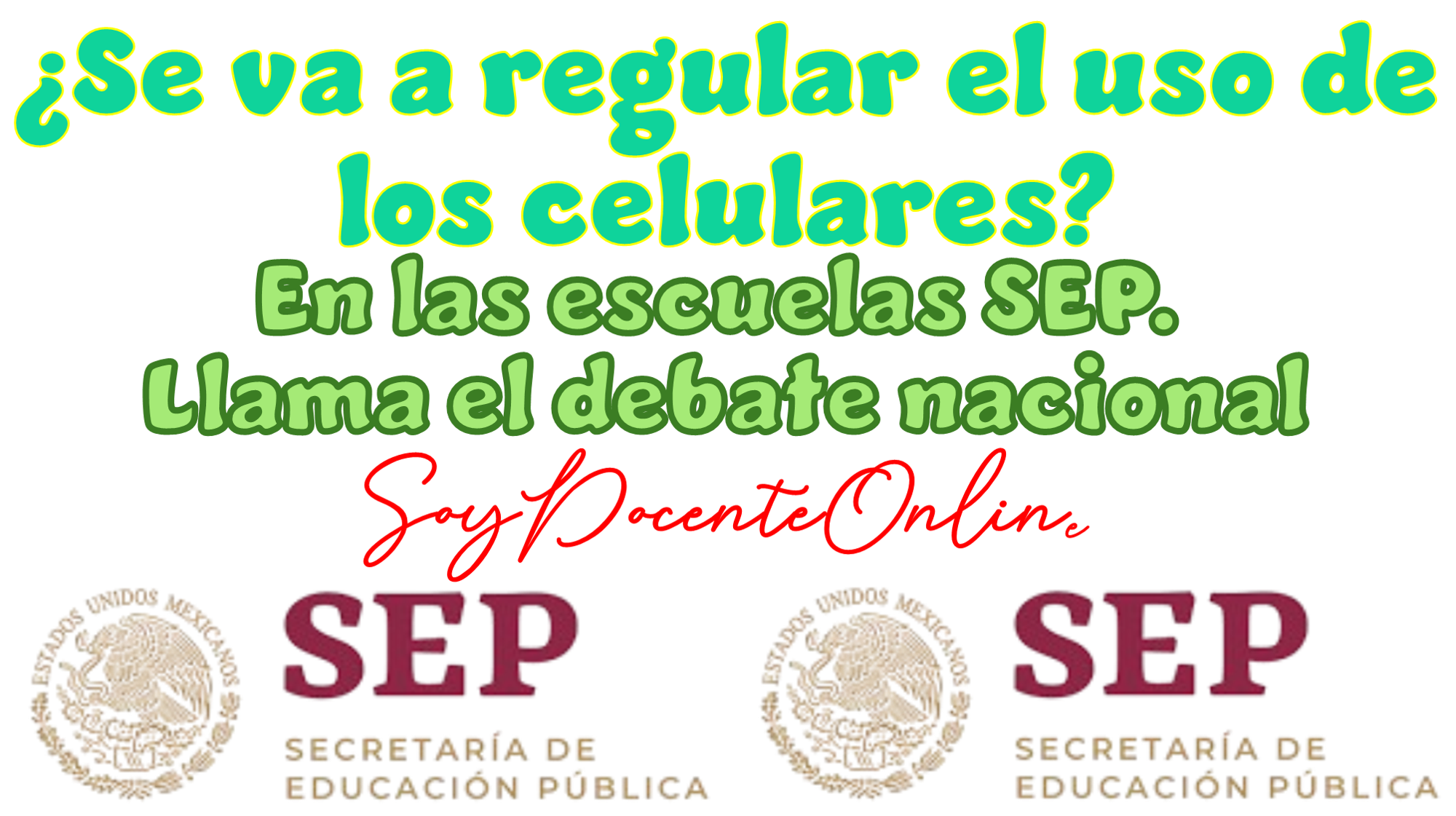¿Se va a regular el uso de los celulares en las escuelas? | SEP llama el debate nacional 