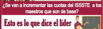 ¿Se van a incrementar las cuotas del ISSSTE a los maestros qué son de base?...Esto es lo que dice el líder del SNTE