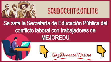 Se zafa la Secretaría de Educación Pública del conflicto laboral con trabajadores de MEJOREDU 