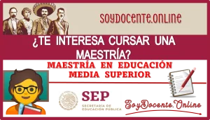 ¿TE INTERESA CURSAR UNA MAESTRÍA? ESTA ES LA INDICACADA | MAESTRÍA EN EDUCACIÓN MEDIA SUPERIOR 