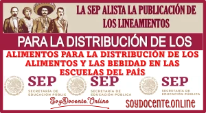 TIENES QUÉ SABER ESTO: LA SEP ALISTA LA PUBLICACIÓN DE LOS LINEAMIENTOS PARA LA DISTRIBUCIÓN DE LOS ALIMENTOS PARA LA DISTRIBUCIÓN DE LOS ALIMENTOS Y LAS BEBIDAS EN LAS ESCUELAS DEL PAÍS.