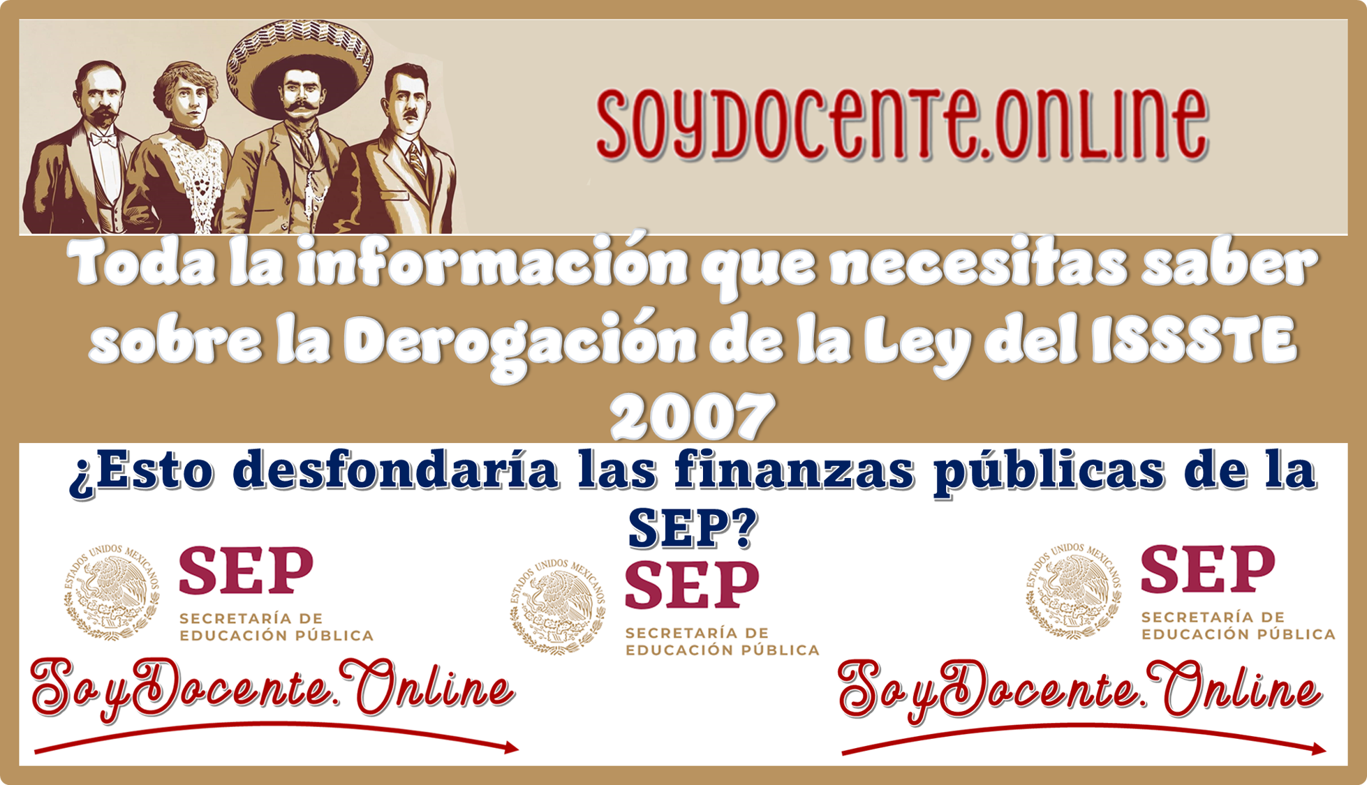 Toda la información que necesitas saber sobre la Derogación de la Ley del ISSSTE 2007...¿Esto desfondaría las finanzas públicas de la SEP?