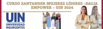 UNIVERSIDAD INSURGENTES | CURSO SANTANDER MUJERES LÍDERES - DALIA EMPOWER - UIN 2024 