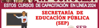 ¿YA CONOCES ESTOS CURSOS DE CAPACITACIÓN EN LÍNEA 2024 ?... SECRETARÍA DE EDUCACIÓN PÚBLICA (SEP)