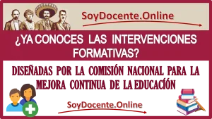 ¿YA CONOCES LAS INTERVENCIONES FORMATIVAS DISEÑADAS POR LA COMISIÓN NACIONAL PARA LA MEJORA CONTINUA DE LA EDUCACIÓN?