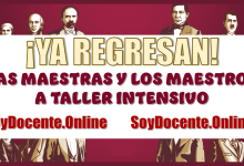 ¡YA REGRESAN LAS MAESTRAS Y LOS MAESTROS A TALLER INTENSIVO!