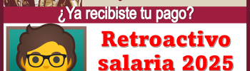 ¿Ya recibiste tu pago retroactivo salarial 2025?