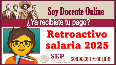 ¿Ya recibiste tu pago retroactivo salarial 2025?