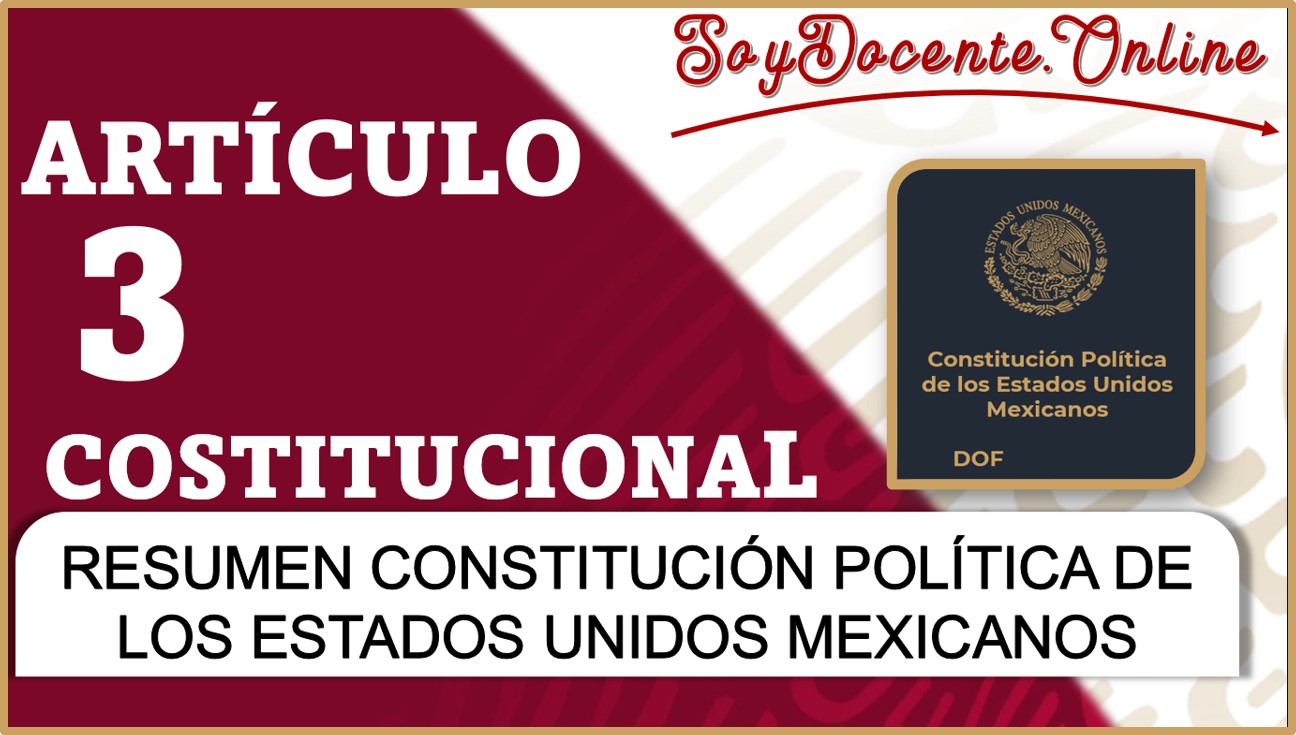 Artículo 3 | Resumen Constitución Política de los Estados Unidos Mexicanos 2022-2023