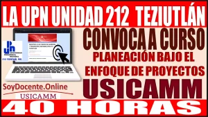 LA UPN UNIDAD 212, TEZIUTLÁN CONVOCA A CURSO DE: PLANEACIÓN BAJO EL ENFOQUE DE PROYECTOS CON 40 HORAS, (USICAMM)