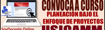 LA UPN UNIDAD 212, TEZIUTLÁN CONVOCA A CURSO DE: PLANEACIÓN BAJO EL ENFOQUE DE PROYECTOS CON 40 HORAS, (USICAMM)