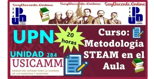 La UPN Unidad 284 de Nuevo Laredo te invita a participar al curso extracurricular autogestivo de: Metodología STEAM en el Aula (20 horas) por la USICAMM 