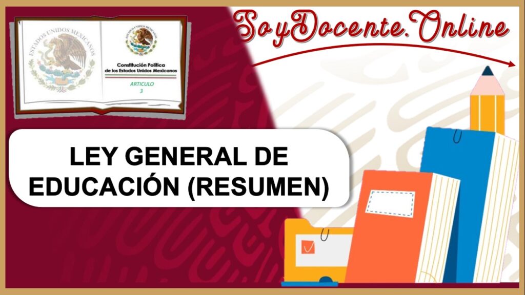 Ley General de Educación | Resumen 2023-2024 🥇 【 agosto 2026】