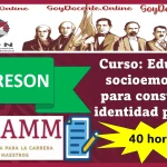 Curso de: Educación socioemocional para construir la identidad personal y el desarrollo de las potencialidades en el marco del campo formativo de lo humano y lo comunitario por 40 horas (CRESON)
