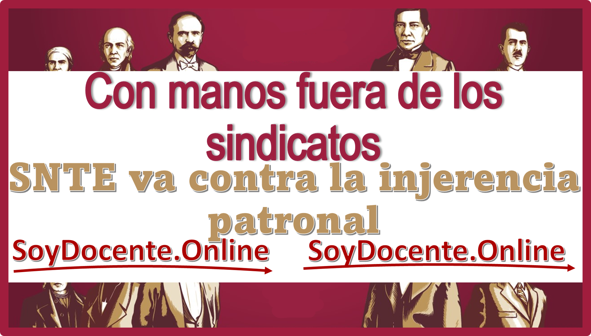 Con manos fuera de los sindicatos...SNTE va contra la injerencia patronal