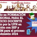 Diplomado en FORMACIÓN PROFESIONAL PARA EL EJERCICIO DOCENTE emitido por la UPN en relación con SEP y USICAMM para el proceso de admisión 2024 