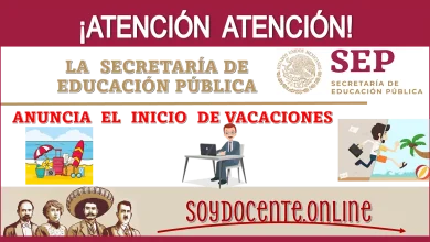 ¡ATENCIÓN, ATENCIÓN! | LA SECRETARÍA DE EDUCACIÓN PÚBLICA ANUNCIA EL INICIO DE LAS VACACIONES DE ESTE VERANO | AQUÍ LA INFORMACIÓN COMPLETA 