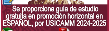 ¡Atención! Se proporciona guía de estudio gratuita en promoción horizontal en ESPAÑOL, por USICAMM 2024-2025. ¡prepárate ya!