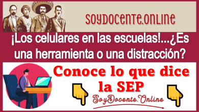 ¡Los celulares en las escuelas!...¿Es una herramienta o una distracción? | Conoce lo que dice la SEP 