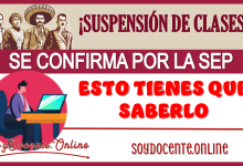 ¡SUSPENSIÓN DE CLASES!...SE CONFIRMA POR LA SEP...ESTO TIENES QUE SABERLO 