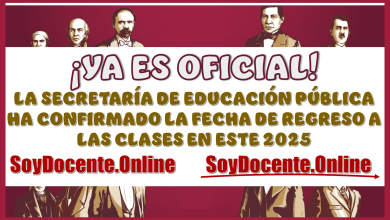 ¡YA ES OFICIAL!...LA SECRETARÍA DE EDUCACIÓN PÚBLICA HA CONFIRMADO LA FECHA DEL REGRESO A LAS CLASES EN ESTE 2025 