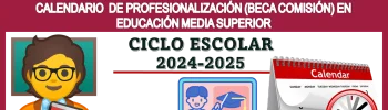 📆📆📆 AQUÍ VAS A CONOCER EL CALENDARIO DE PROFESIONALIZACIÓN (BECA COMISIÓN) EN EDUCACIÓN MEDIA SUPERIOR | CICLO ESCOLAR 2024-2025 📆📆📆